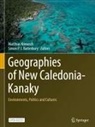 Simon P. J. Batterbury, Matthias Kowasch - Geographies of New Caledonia-Kanaky