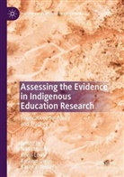 Roselyn Dixon, Roselyn Dixon et al, Kevin Lowe, Nikki Moodie, Karen Trimmer - Assessing the Evidence in Indigenous Education Research