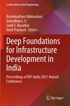 Boominathan Adimoolam, Sunil S. Basarkar, Anirudhan I. V., Amit Prashant - Deep Foundations for Infrastructure Development in India