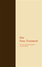 Jörg Scholz - Das Neue Testament