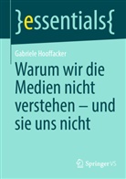 Gabriele Hooffacker - Warum wir die Medien nicht verstehen - und sie uns nicht