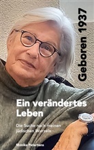 Monika Peterhans - Geboren 1937 - Ein verändertes Leben