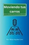 Nitza Haydee Caro - Moviendo tus carros
