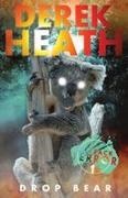 Derek Heath - Drop Bear (Outback Terror Book 1)