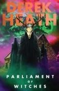 Derek Heath - Parliament of Witches