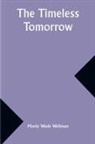 Manly Wade Wellman - The timeless tomorrow