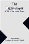 Gustave Aimard - The Tiger-Slayer