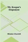 Winston Churchill - Mr. Keegan's Elopement