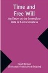 Henri Bergson - Time and Free Will