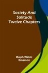 Ralph Waldo Emerson - Society and solitude