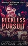 Morgan James - Reckless Pursuit