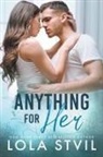 Lola Stvil - Anything For Her (The Hunter Brothers Book 2)