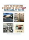 Frank Vicidomina, Lisa Vicidomina - How To Renovate Or Build To Meet Your Accessibility Needs