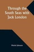 Martin Johnson - Through the South Seas with Jack London