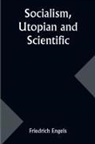 Friedrich Engels - Socialism, Utopian and Scientific