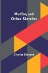 Charles Dickens - Mudfog and Other Sketches