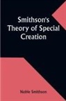 Noble Smithson - Smithson's Theory of Special Creation