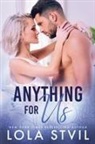 Lola Stvil - Anything For Us (The Hunter Brothers, Book 3)