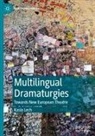 Kasia Lech - Multilingual Dramaturgies
