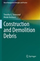 Malak Anshassi, Timothy G. Townsend - Construction and Demolition Debris