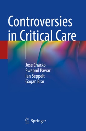 Gagan Brar, Jose Chacko, Swapnil Pawar, Ian Seppelt, Ian et al Seppelt - Controversies in Critical Care