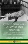 Solomon B. Shaw - Dying Testimonies of Saved and Unsaved