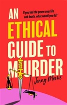 Jenny Morris, Morris Jenny - An Ethical Guide To Murder