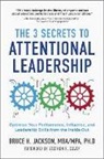 Bruce H. Jackson - The 3 Secrets to Attentional Leadership