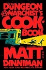 Matt Dinniman - The Dungeon Anarchist's Cookbook