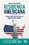 Inglés En 100 Días - Residencia americana: Guía para obtener tu residencia legal en Estados Unidos / How to Get Your Green Card