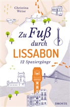 Christina Weise - Zu Fuß durch Lissabon