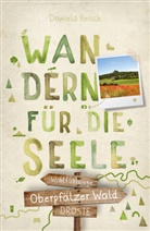 Daniela Reisch - Oberpfälzer Wald. Wandern für die Seele