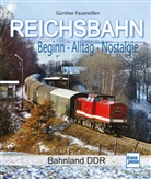 Günther Feuereißen - REICHSBAHN Beginn - Alltag - Nostalgie