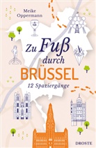Meike Oppermann - Zu Fuß durch Brüssel
