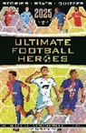 Burkett Seth, Ultimate Football Heroes, John Murray, Matt &amp; Tom Oldfield, Emily Stead, Stead Emily - Ultimate Football Heroes 2025