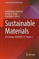 Arvind Kumar Agnihotri, Ajay Bansal, Krishna R Reddy, Krishna R. Reddy - Sustainable Materials