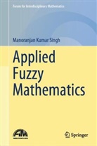 Manoranjan Kumar Singh - Applied Fuzzy Mathematics