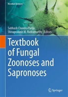 Subhash Chandra Parija, M Rudramurthy, Subhash Chandra Parija, Shivaprakash M. Rudramurthy - Textbook of Fungal Zoonoses and Sapronoses