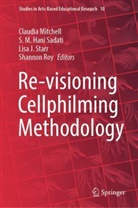 Lisa J Starr et al, S M Hani Sadati, Claudia Mitchell, Shannon Roy, S M Hani Sadati, S. M. Hani Sadati... - Re-visioning Cellphilming Methodology