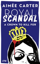 Aimée Carter Aimée Carter, Aimée Carter - Royal Scandal - A Crown to Kill for