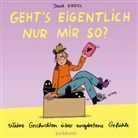 Jana Kreisl - Geht's eigentlich nur mir so?