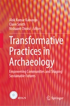 Nishaant Choksi, Alok Kumar Kanungo, Claire Smith - Transformative Practices in Archaeology