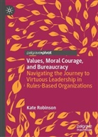 Kate Robinson - Values, Moral Courage, and Bureaucracy