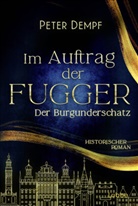 Peter Dempf - Im Auftrag der Fugger - Der Burgunderschatz