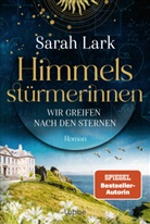 Sarah Lark - Himmelsstürmerinnen - Wir greifen nach den Sternen