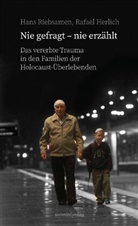 Hans Riebsamen, Rafael Herlich - Nie gefragt - nie erzählt
