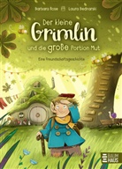 Barbara Rose, Laura Bednarski - Der kleine Grimlin und die große Portion Mut - Eine Freundschaftsgeschichte