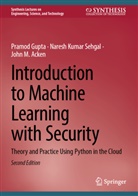 John M Acken, John M. Acken, Pramod Gupta, Naresh Kumar Sehgal - Introduction to Machine Learning with Security
