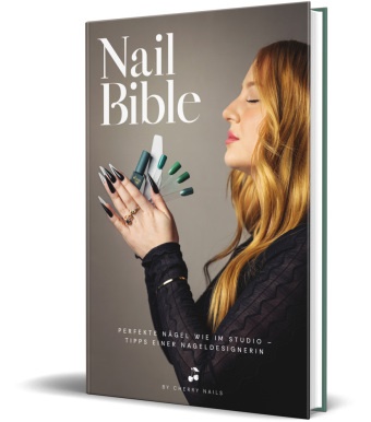 Cherry Nails, Elizaveta Riefert, Cherry Nails - Nail Bible - Perfekte Nägel wie im Studio - Tipps  einer Nageldesignerin von Cherry Nails
