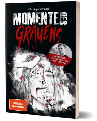 CreepyPastaPunch, Christoph Schmuck, Dominik Jell - Momente des Grauens - Horrorkurzgeschichten von CreepyPastaPunch